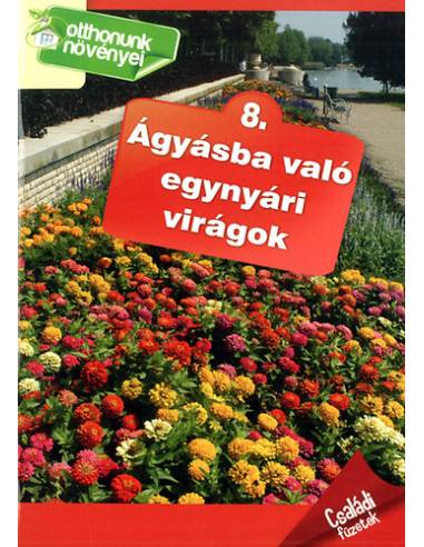 Ágyásba való egynyári virágok - Otthonunk növényei 8.