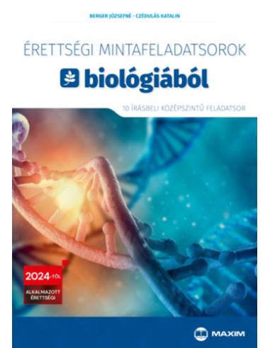 Érettségi mintafeladatsorok biológiából - 10 írásbeli középszintű feladatsor - A 2024-től érvényes érettségi követelményrendszer