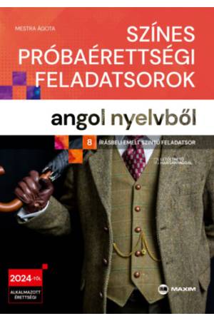 Színes próbaérettségi feladatsorok angol nyelvből - 8 írásbeli emelt szintű feladatsor - Mestra Ágota