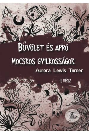 Bűvölet és apró mocskos gyilkosságok