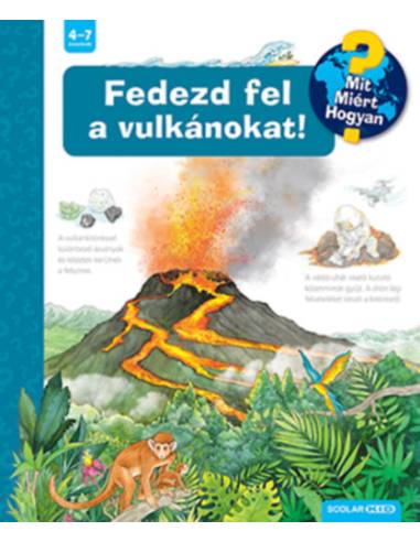 Fedezd fel a vulkánokat! - Mit? Miért? Hogyan?