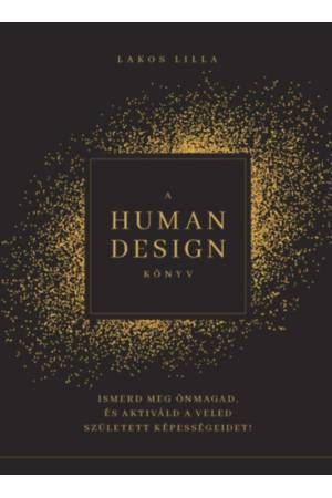 A Human Design könyv - Ismerd meg önmagad, és aktiváld a veled született képességeidet!