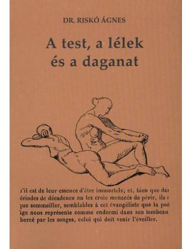 A test, a lélek és a daganat - Riskó Ágnes