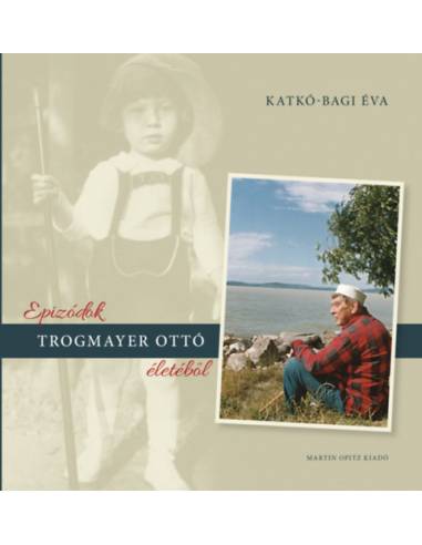 Epizódok Trogmayer Ottó életéből