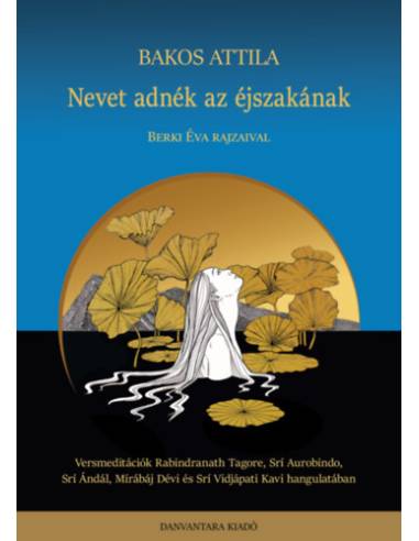Nevet adnék az éjszakának - Versmeditációk