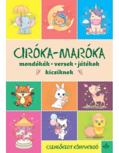 Ciróka-maróka - Mondókák, versek, játékok kicsiknek