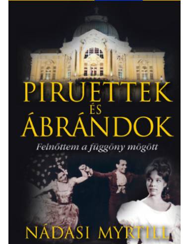 Piruettek és ábrándok - Felnőttem a függöny mögött