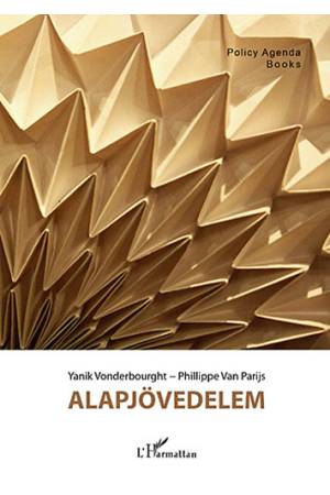 Alapjövedelem - Vanparijs, Phillippe Vonderbourght, Yannik