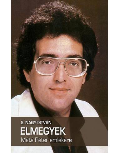 Elmegyek - Máté Péter emlékére