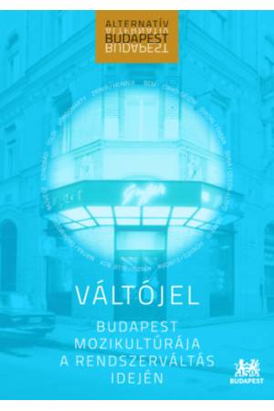 Váltójel - Budapest mozikultúrája a rendszerváltás idején