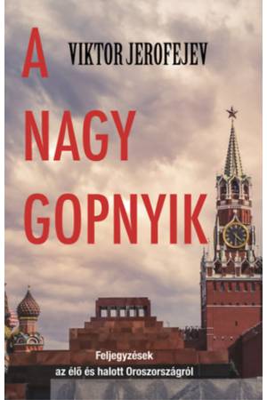 A nagy gopnyik - Feljegyzések az élő és halott Oroszországról