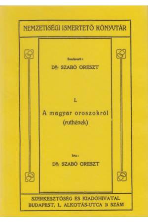 A magyar oroszokról (ruthének) Nemzetiségi Ismertető Könyvtár I.
