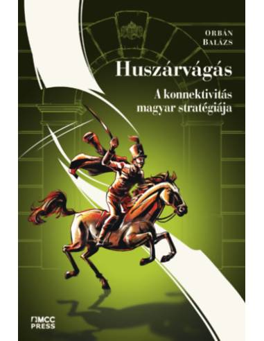 Huszárvágás - A konnektivitás magyar stratégiája