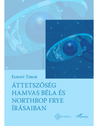 Áttetszőség Hamvas Béla és Northrop Frye írásaiban