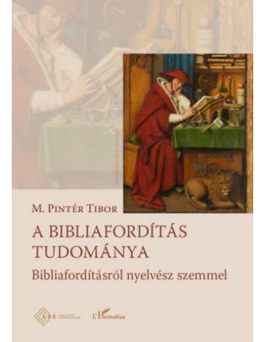 A bibliafordítás tudománya - A bibliafordításról nyelvész szemmel