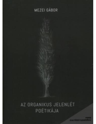 Az organikus jelenlét poétikája