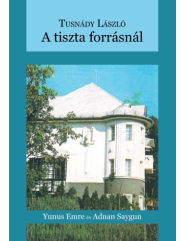 A tiszta forrásnál - Yunus Emre és Adnan Saygun