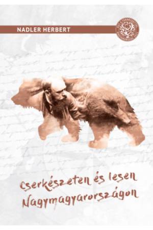 Cserkészeten és lesen Nagymagyarországon - Vadászati elbeszélések