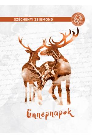 Ünnepnapok - Egy magyar vadász hitvallása - Második rész