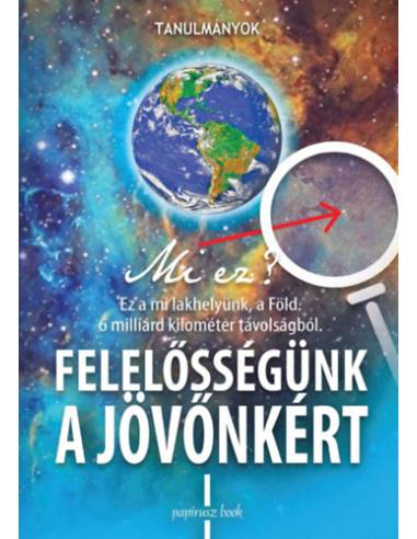 Felelősségünk a jövőnkért - Tanulmányok