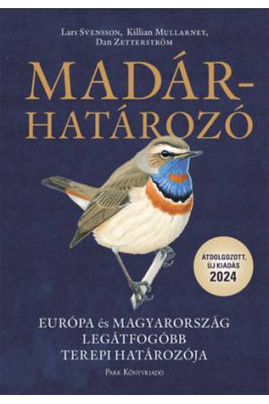 Madárhatározó - Európa és Magyarország legátfogóbb terepi határozója