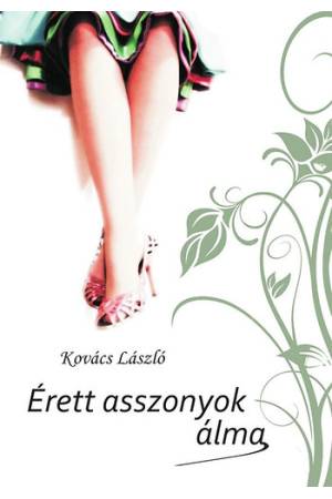 Érett asszonyok álma - Kovács László