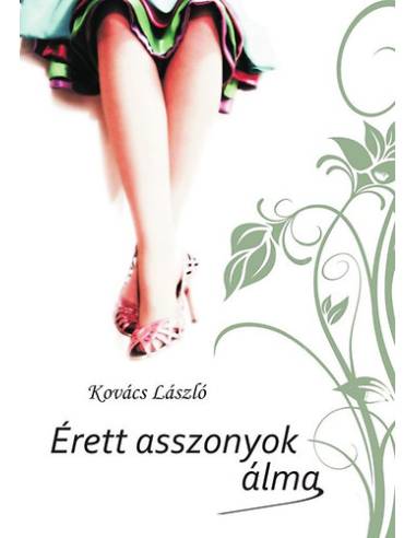 Érett asszonyok álma - Kovács László