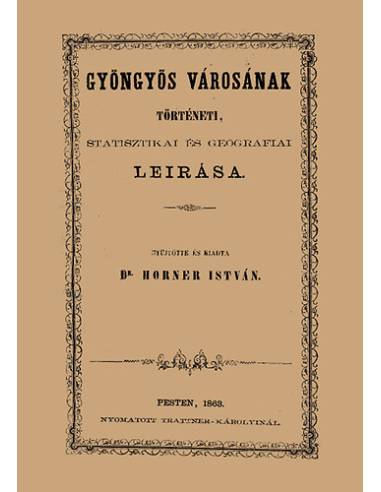 Gyöngyös városának történeti, statisztikai és geográfiai leírása