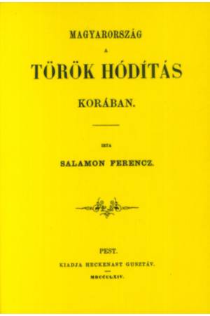 Magyarország a török hódítás korában - Salamon Ferenc