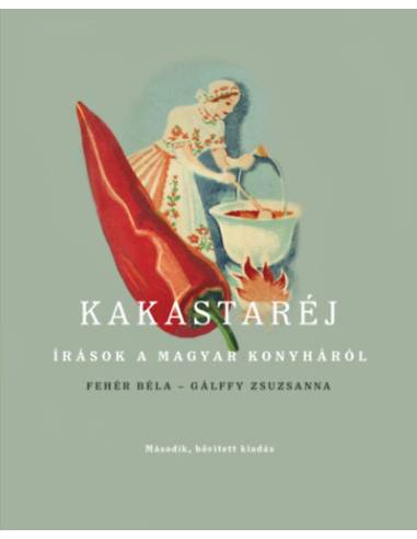 Kakastaréj - Írások a magyar konyháról