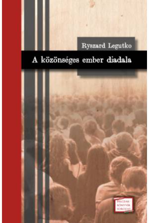 A közönséges ember diadala - Ryszard Legutko