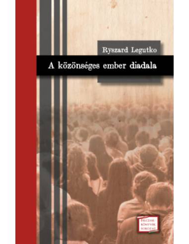 A közönséges ember diadala - Ryszard Legutko