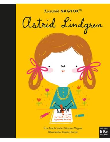 Kicsikből NAGYOK - Astrid Lindgren