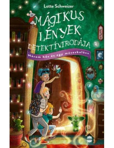 Mágikus Lények Detektívirodája - Három hős és egy mézeskalács