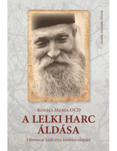 A lelki harc áldása - Kovács Márta OCD