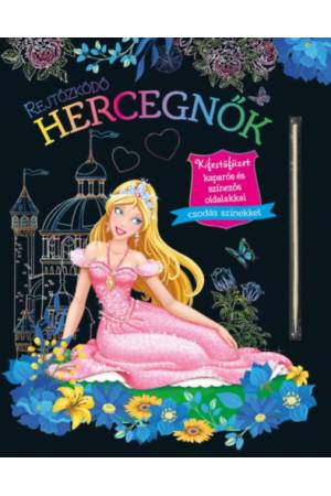 Rejtőzködő hercegnők - Kifestőfüzet kaparós és színezős oldalakkal -