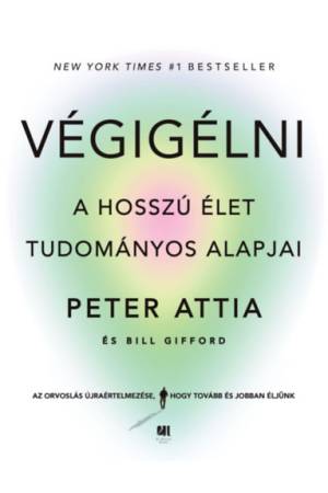 Végigélni - A hosszú élet tudományos alapjai