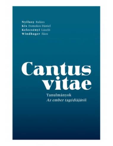 Cantus Vitae - Tanulmányok az ember tragédiájáról