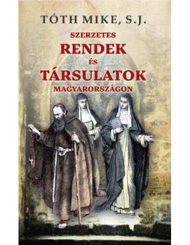 Szerzetes rendek és társulatok Magyarországon