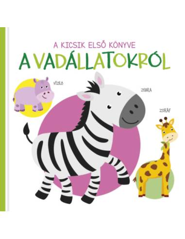 A kicsik első könyve - A vadállatokról