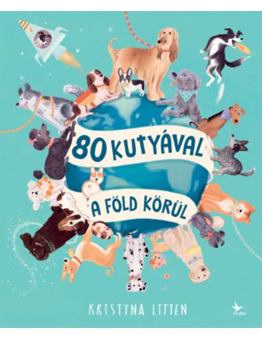 80 kutyával a Föld körül