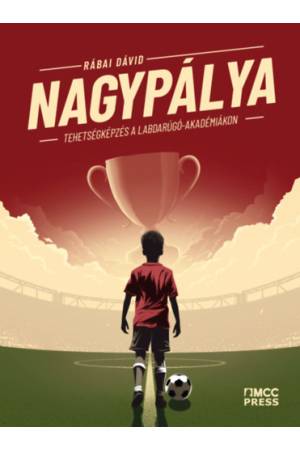 Nagypálya - Tehetségképzés a labdarúgó-akadémiákon