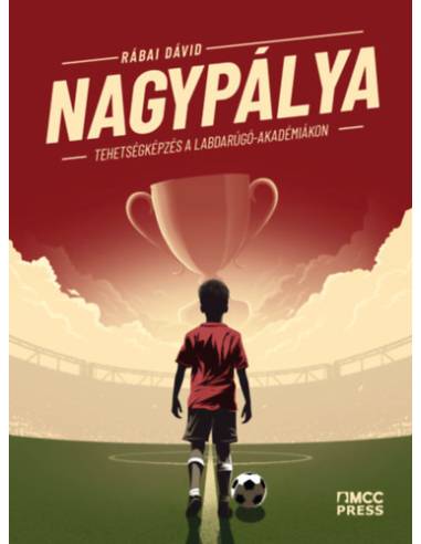 Nagypálya - Tehetségképzés a labdarúgó-akadémiákon
