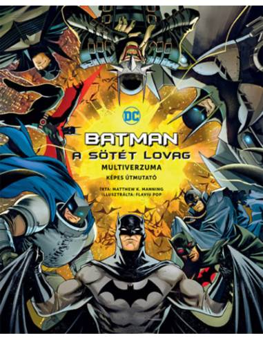 Batman - A Sötét Lovag multiverzuma - Képes útmutató