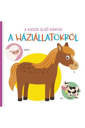 A kicsik első könyve - A háziállatokról