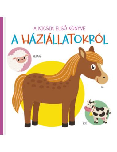 A kicsik első könyve - A háziállatokról