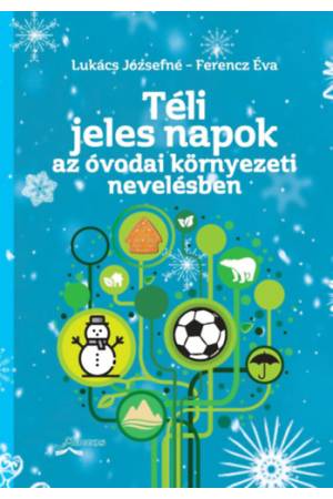 Téli jeles napok az óvodai környezeti nevelésben