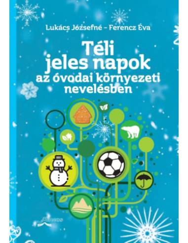 Téli jeles napok az óvodai környezeti nevelésben