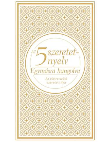 Az 5 szeretetnyelv - Egymásra hangolva (díszkiadás) - Az életre szóló szeretet titka