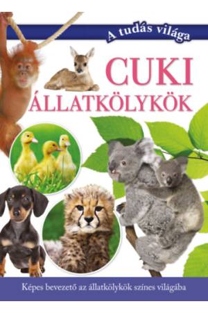 Cuki állatkölykök - Képes bevezető az állatkölykök színes világába